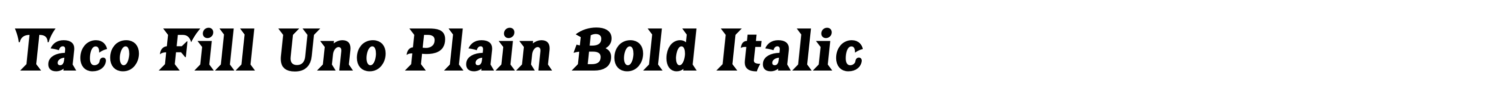 Taco Fill Uno Plain Bold Italic